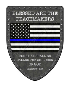 Blessed Are The Peacemakers Thin Blue Line Shield